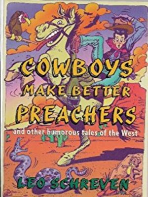 cover image of Cowboys Make Better Preachers and Other Humorous Tales of the West